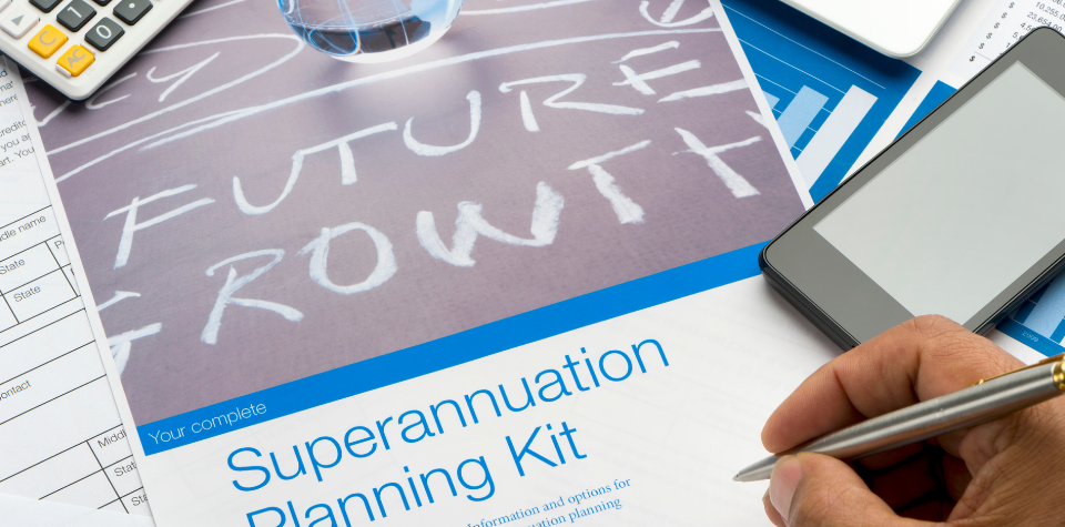 Recent Changes To Your Superannuation That You Need To Know